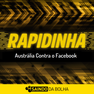 Rapidinha #42 - Austrália Contra o Facebook