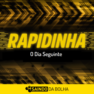 Rapidinha #30 - O Dia Seguinte