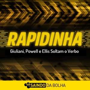 Rapidinha #12 - Giuliani, Powell e Ellis Soltam o Verbo