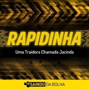 Rapidinha #58 - Uma Traidora Chamada Jacinda