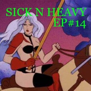 Sick N Heavy - Ep#14