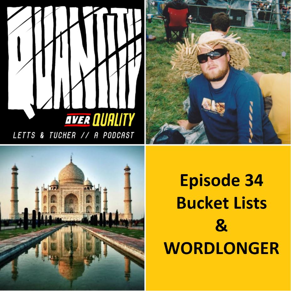 Episode 34 - Bucket Lists and WORDLONGER