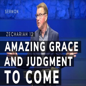 Amazing Grace and Judgment to Come | Zechariah 12 | Pastor Andrew Coleman | 02/09/2025