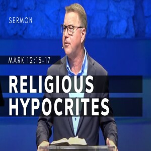 Religious Hypocrites | Mark 12: 13-17 | Gospel of Mark (Msg 55) | 11/5/2023