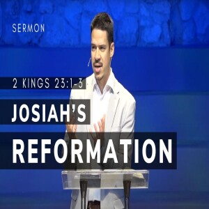 Josiah’s Reformation | 2 Kings 23:1–3 | Reformation Celebration Series | 10/20/24