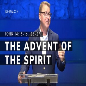 The Advent of the Spirit | John 14:15-16, 25-27  | Pastor Andrew Coleman | May 11, 2025