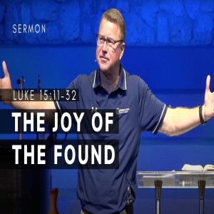 The Joy of the Found | Luke 15:11–32 | Pastor Andrew Coleman | 03/02/2025