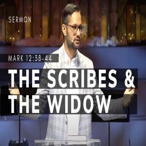 The Scribes and The Widow | Mark 12:38-44 | Gospel of Mark (Msg 59) | 12/10/2023