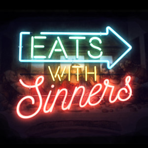 EATS WITH SINNERS Part 7 - "Joy"