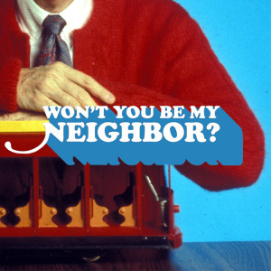 Won’t You Be My Neighbor: Home Street Home