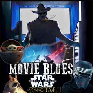 The Movie Blues RISE OF SKYWALKER Special