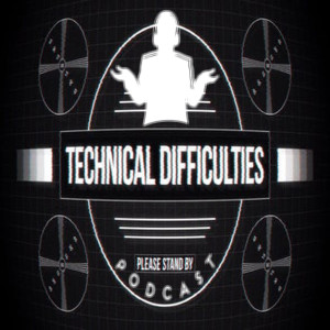 Episode 24 "Technical Difficulties"