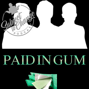 Episode 5 "Paid In Gum"