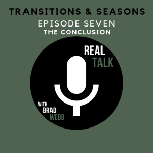 Real Talk Episode 7-The Conclusion