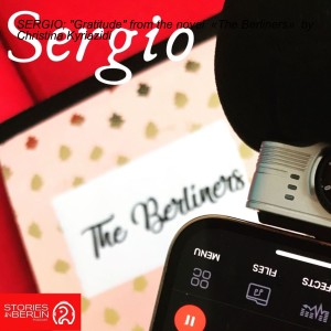 SERGIO; "Gratitude" from the novel  «The Berliners»  by Christina Kyriazidi