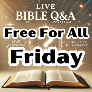 about Free For All Friday, Finances, conspiracy theories, Jesus' deity s6e193