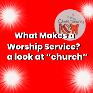 about Christianity Now, what makes a church service? s6e105