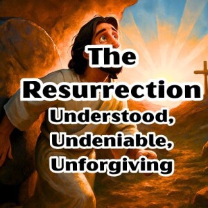 The Resurrection: Undeniable and Unforgiving s7e24