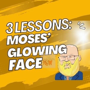 about Moses' shining face, 3 lessons s6e77