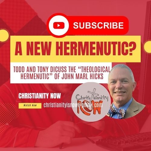 about Christianity Now, A discussion of "How We Read the Bible in Churches of Christ" and John Mark Hicks hermeneutic s6e78 (s3e17)