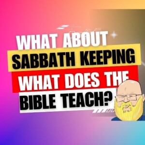 about what the Bible teaches about the Sabbath Day s6e47