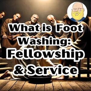 about Foot Washing, what is it, what does it mean? s6e207