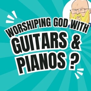 about instruments music in church and guidelines for personal entertainment s6e174