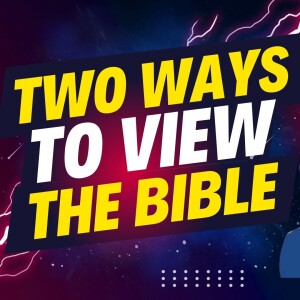 about two differing ways to view the Bible s6e83