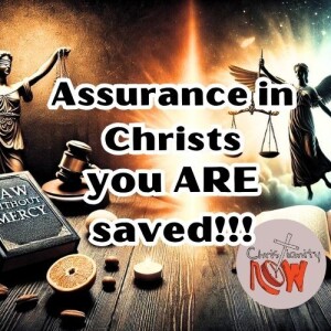 about Christianity Now, assurance of salvation s6e178