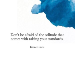 do not be afraid of solitude