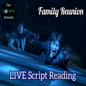 Family Reunion Live Script Reading - The So Weird Podcast - Episode 82
