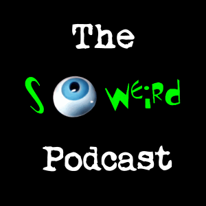 The So Weird Podcast - Ep. 1 - "Family Reunion"