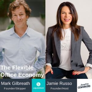 The Flexible Office Economy - Ep 7 w/ Jamie Russo, Exec Dir Global Workspace Association, Founder Everything Coworking