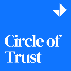 Circle of Trust Podcast: “Geopolitics, Disinformation & Corporate Survival"