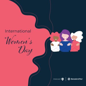 Celebrating International Women’s Day – Perspectives from Bereskin & Parr