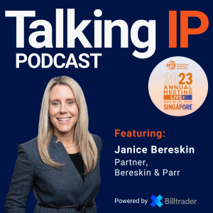 Talking IP Podcast with Janice Bereskin - Live @ INTA Special Series