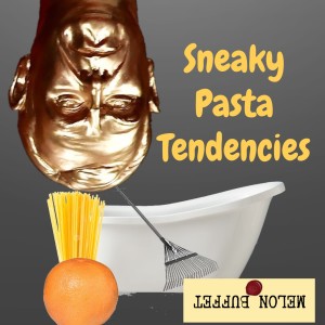 Sneaky Pasta Tendencies - S10 E3