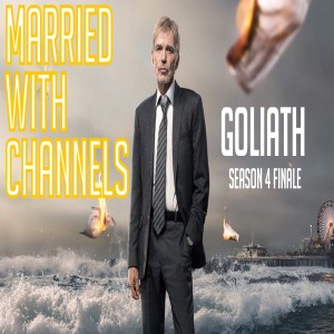 Episode 73: ”Goliath” season 4 finale