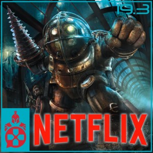 Episode 19.3: Netflix announces Bioshock movie, Uncharted Scoop, Nintendo closing their eShops, and New Blues Clues Movie