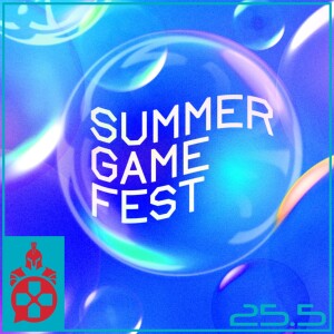Episode 25.5: Summer Game Fest, Xbox Game Showcase, and Ubisoft Showcase