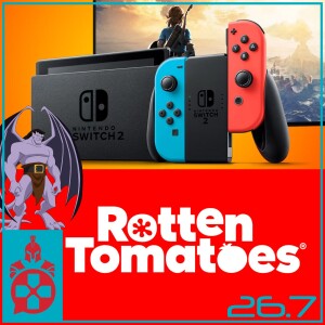 Episode 26.7: Rotten Tomatoes Has Rotten Reviews, Switch 2 Spec Leaks, and Gargoyles on the Switch