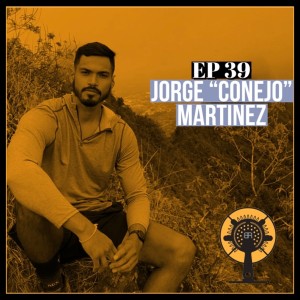 EP 39 "Saber Viajar es ir a Perderse en Lugares Nuevos" con Jorge ”Conejo” Martinez
