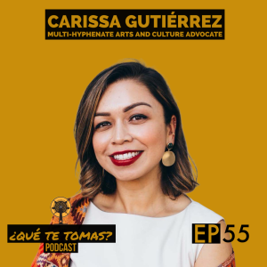 EP 55: "Conexiones Culturales, Art and Tradition" with  Carissa Gutiérrez