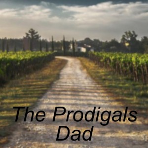 The Prodigal's Dad