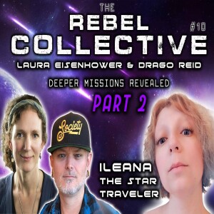 The Rebel Collective: Part 2 with Ileana the Star Travler!  