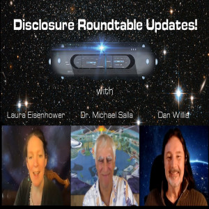 Roundtable with Dr. Michael Salla and Dan Willis ~ Disclosure Updates! 