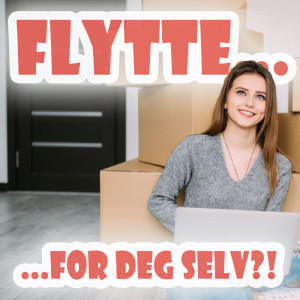 10 bud for deg som skal flytte for deg selv for første gang