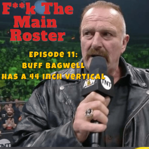 FTMR Episode 11: Buff Bagwell has a 44 inch vertical