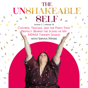 Control, Trauma, and the Parts that Protect: Behind the Scenes of My MDMA Therapy Session