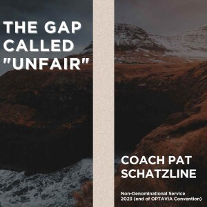 The Gap Called ”Unfair” - Coach Pat Schatzline